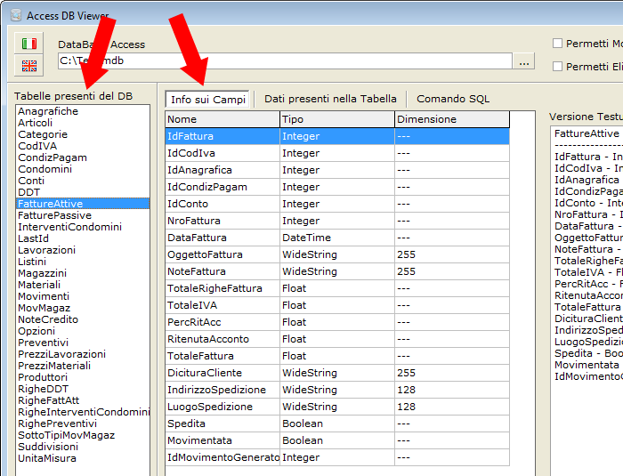 Sulla sinistra compariranno i nomi delle tabelle presenti nel database. Sulla destra verranno visualizzati il nome e il tipo dei campi che compongono la tabella selezionata.